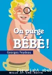 On purge bébé !