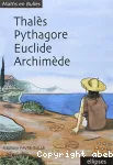 Thalès, Pythagore, Euclide, Archimède
