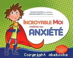 Incroyable moi maîtrise son anxiété