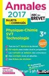 Annales 2017 Physique- chimie, Sciences de la Vie et de la Terre, Technologie