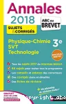 Annales 2018 : Physique-Chimie, SVT, Technologie 3e