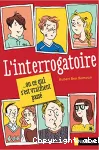 L'interrogatoire... ou ce qui s'est vraiment passé