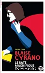 Blaise Cyrano, le raté magnifique